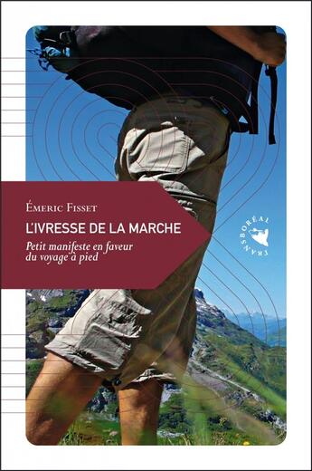 Couverture du livre « L'ivresse de la marche ; petit manifeste en faveur du voyage à pied » de Emeric Fisset aux éditions Transboreal