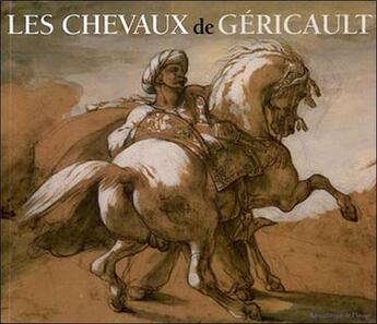 Couverture du livre « Les chevaux de Gericault » de Chenique B. aux éditions Bibliotheque De L'image