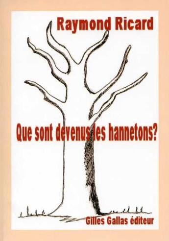 Couverture du livre « Que sont devenus les hannetons? » de Raymond Ricard aux éditions Gilles Gallas