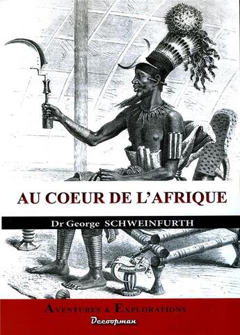 Couverture du livre « Au coeur de l'Afrique » de George Schweinfurth aux éditions Decoopman