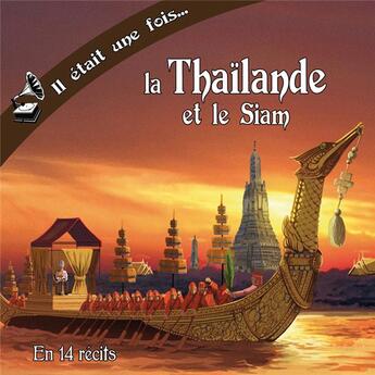 Couverture du livre « Il était une fois la Thaïlande et le siam (livre audio) » de Marc Geoffroy aux éditions Soukha