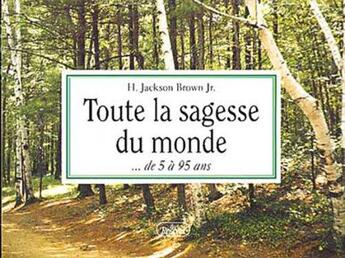 Couverture du livre « Toute la sagesse du monde, de 5 a 95 ans » de H. Jr Jackson Brown aux éditions Roseau