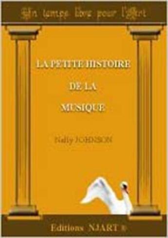 Couverture du livre « La petite histoire de la musique » de Nelly Johnson aux éditions Njart