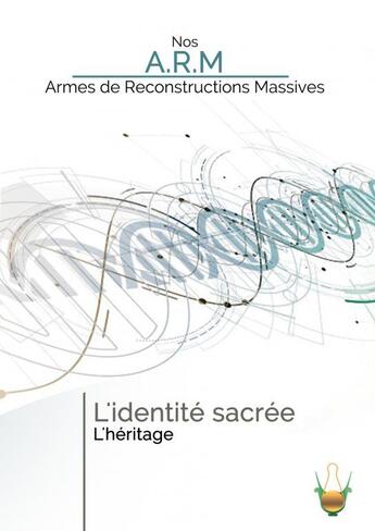 Couverture du livre « L'IDENTITE SACREE : L'héritage » de Ta Nétjer Sosso aux éditions Thebookedition.com