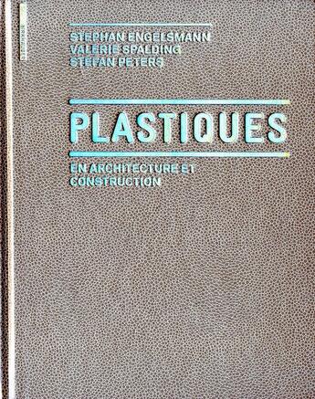 Couverture du livre « Plastiques ; en architecture et construction » de Engelsmann et Spalding aux éditions Birkhauser