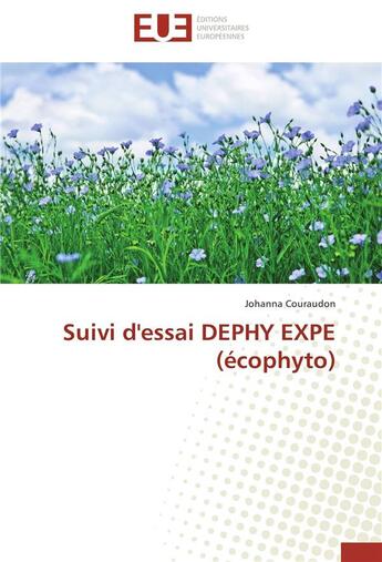 Couverture du livre « Suivi d'essai DEPHY EXPE (ecophyto) » de Johanna Couraudon aux éditions Editions Universitaires Europeennes