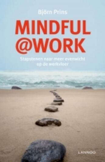 Couverture du livre « Mindful@work » de Bjorn Prins aux éditions Uitgeverij Lannoo