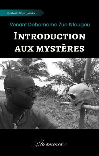 Couverture du livre « Introduction aux mystères » de Zue Ntougou V D. aux éditions Atramenta