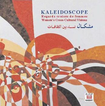 Couverture du livre « Kaléidoscope ; regards croisés des femmes ; womens's cross-cultural visions » de  aux éditions Marsam