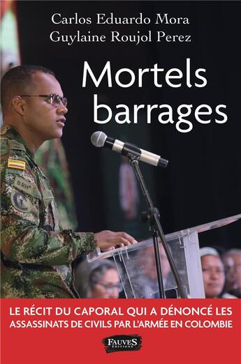 Couverture du livre « Mortels barrages » de Carlos Eduardo Mora et Guylaine Roujol Perez aux éditions Fauves