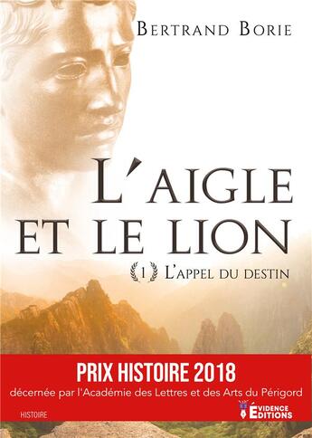 Couverture du livre « L'aigle et le lion tome 1 - L'appel du destin » de Bertrand Borie aux éditions Evidence Editions