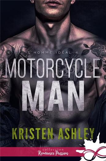 Couverture du livre « L'homme idéal Tome 4 ; motorcycle man » de Kristen Ashley aux éditions Mxm Bookmark