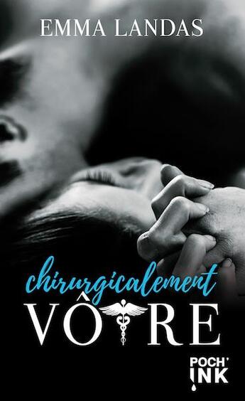 Couverture du livre « CHIRURGICALEMENT VOTRE FORMAT POCHE » de Emma Landas aux éditions Black Ink