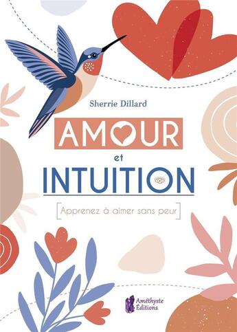 Couverture du livre « Amour et intuition : apprenez à aimer sans peur » de Dillard Sherrie aux éditions Amethyste