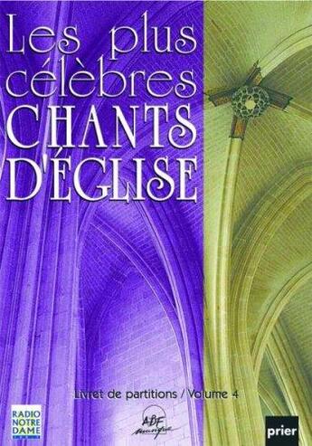 Couverture du livre « Les plus célèbres chants d'Eglise t.4 » de  aux éditions Adf Musique