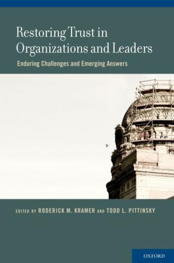 Couverture du livre « Restoring Trust in Organizations and Leaders: Enduring Challenges and » de Roderick M Kramer aux éditions Oxford University Press Usa