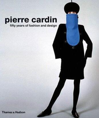 Couverture du livre « Pierre cardin fifty years of fashion and design » de Langle Elisabeth aux éditions Thames & Hudson