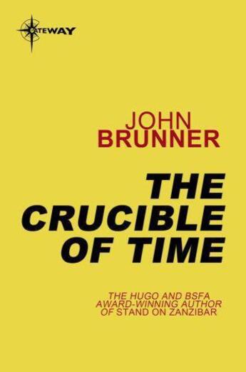 Couverture du livre « The Crucible of Time » de John Brunner aux éditions Orion Digital