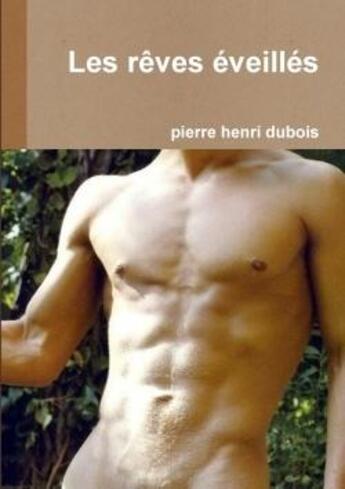 Couverture du livre « Les reves eveilles » de Pierre Dubois aux éditions Lulu