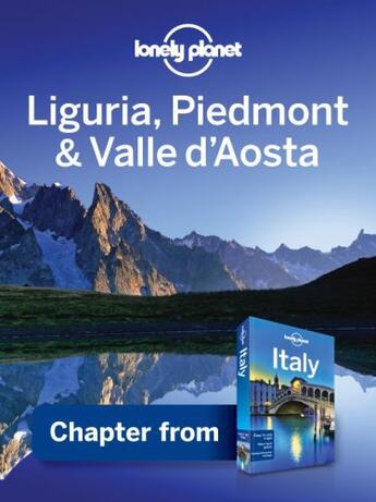 Couverture du livre « Lonely Planet Liguria, Piedmont & Valle d'Aosta » de Lonely Planet aux éditions Loney Planet Publications