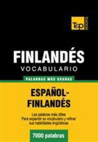 Couverture du livre « Vocabulario español-finlandés - 7000 palabras más usadas » de Andrey Taranov aux éditions T&p Books