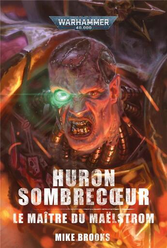 Couverture du livre « Huron Sombrecoeur : Le Maître du Maëlstrom » de Mike Brooks aux éditions Black Library