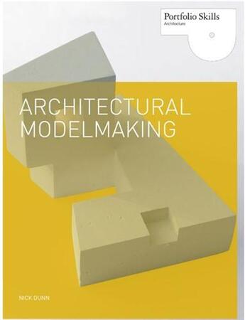 Couverture du livre « Architectural modelmaking » de Dunn Nick aux éditions Laurence King