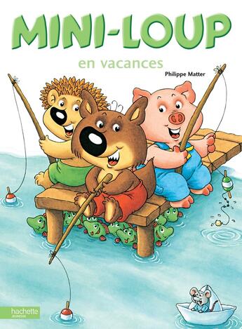 Couverture du livre « Mini-Loup en vacances » de Philippe Matter aux éditions Hachette Enfants