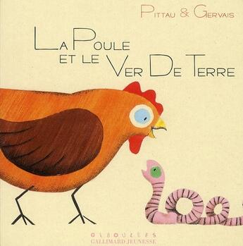 Couverture du livre « La poule et le ver de terre » de Francesco Pittau et Bernadette Gervais aux éditions Gallimard-jeunesse