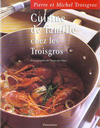 Couverture du livre « Cuisine de famille chez les troisgros » de Troisgros Michel Et aux éditions Flammarion