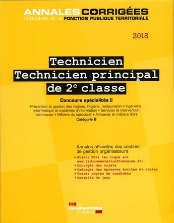 Couverture du livre « Technicien ; technicien principal de 2e classe 2018 ; concours spécialités II (édition 2018) » de Cig Petite Couronne aux éditions Documentation Francaise