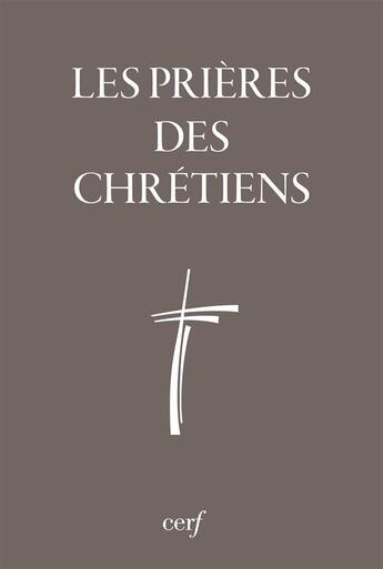 Couverture du livre « Les prières des chrétiens » de  aux éditions Cerf