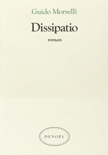 Couverture du livre « Dissipatio » de Guido Morselli aux éditions Denoel