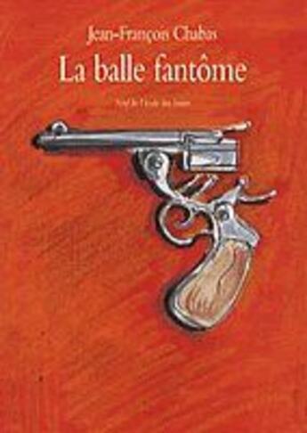 Couverture du livre « Balle fantome (la) » de Jean-Francois Chabas aux éditions Ecole Des Loisirs