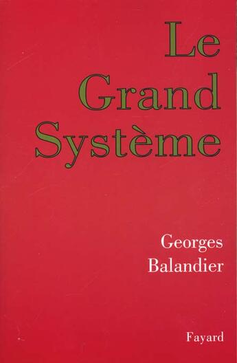 Couverture du livre « Le grand systeme » de Georges Balandier aux éditions Fayard