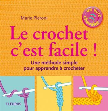 Couverture du livre « Le crochet c'est facile ! une méthode simple pour apprendre à crocheter » de Marie Pieroni aux éditions Mango