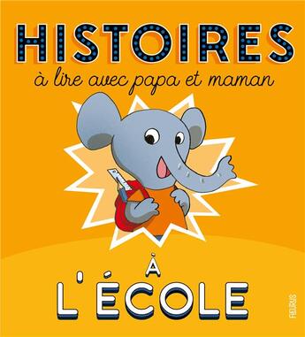 Couverture du livre « Histoires à lire avec papa et maman ; à l'ecole » de Laurent Richard et Ghislaine Biondi aux éditions Fleurus