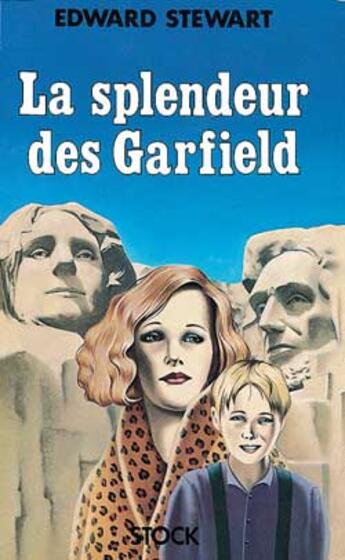 Couverture du livre « La Splendeur Des Garfield » de Edward Stewart aux éditions Stock