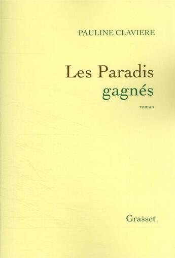 Couverture du livre « Les paradis gagnés » de Pauline Claviere aux éditions Grasset Et Fasquelle