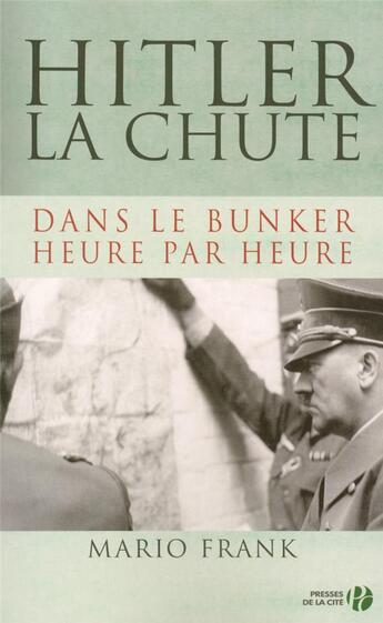 Couverture du livre « Hitler, les derniers jours » de Mario Frank aux éditions Presses De La Cite