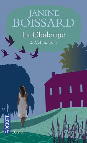 Couverture du livre « La chaloupe - tome 2 l'aventurine - vol02 » de Janine Boissard aux éditions Pocket