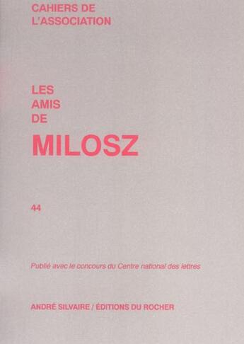 Couverture du livre « Les amis de milosz, numero 44 » de Cahiers De L'Associa aux éditions Rocher