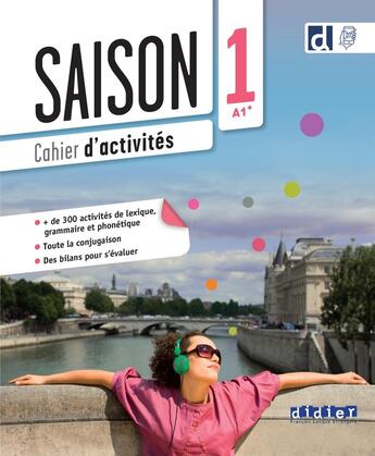 Couverture du livre « Saison 1 : FLE ; Cahier d'activités ; A1+ ; Cahier + Didierfle.app » de Dorothee Dupleix et Delphine Ripaud et Anneline Dintilhac et Anouchka De Oliveira aux éditions Didier