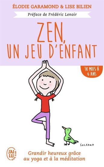 Couverture du livre « Zen, un jeu d'enfant ; de 18 mois à 6 ans » de Elodie Garamond et Lise Bilien aux éditions J'ai Lu