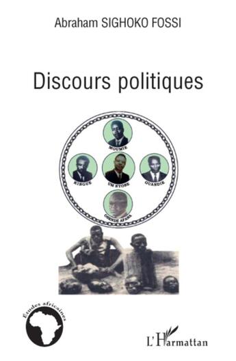 Couverture du livre « Discours politiques » de Abraham Sighoko Fossi aux éditions L'harmattan