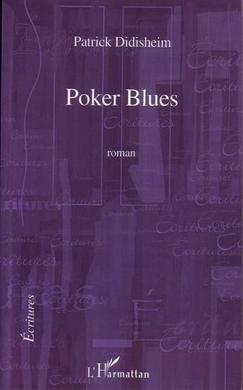 Couverture du livre « Poker blues » de Patrick Didisheim aux éditions L'harmattan