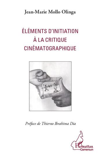 Couverture du livre « Éléments d'initiation à la critique cinématographique » de Jean-Marie Mollo Olinga aux éditions L'harmattan