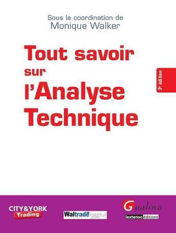 Couverture du livre « Tout savoir sur l'analyse technique (3e édition) » de Monique Walker aux éditions Gualino