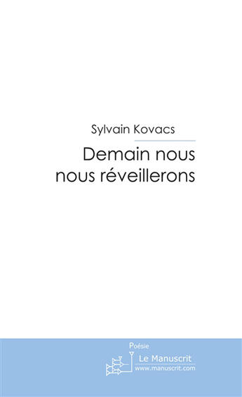 Couverture du livre « Demain nous nous réveillerons » de Kovacs-S aux éditions Le Manuscrit