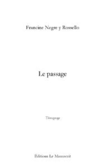 Couverture du livre « Le passage ; d'une rive à l'autre » de Negre Y Rossello F. aux éditions Le Manuscrit